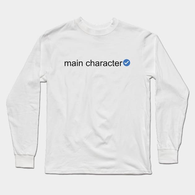 Verified Main Character (Black Text) Long Sleeve T-Shirt by inotyler